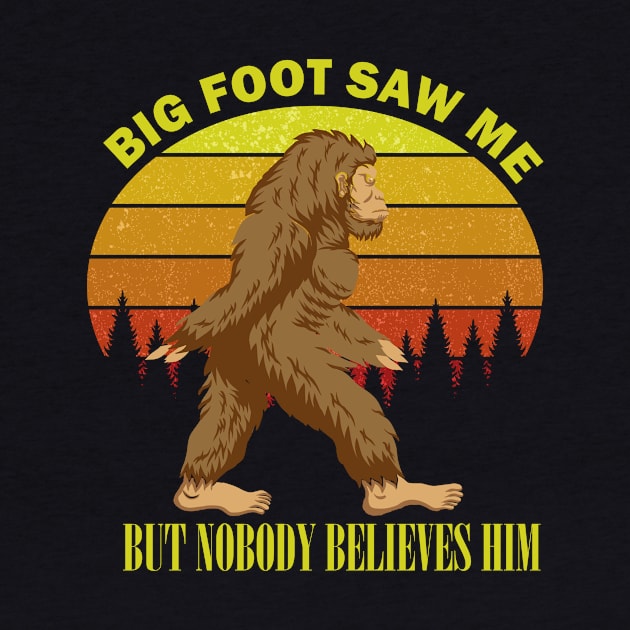 big foot saw me but nobody believes him funny vintage Sasquatch t-shirt by DODG99